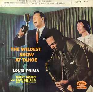 Louis Prima With Keely Smith, Sam Butera And The Witnesses – The Wildest  Show At Tahoe (1958, Vinyl) - Discogs