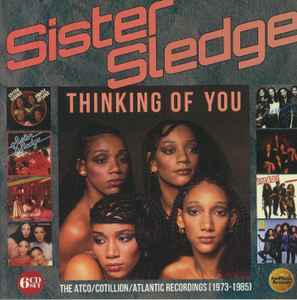 Sister Sledge - Thinking Of You (The Atco/Cotillon/Atlantic Recordings 1973-1985)