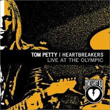 Tom Petty And The Heartbreakers – Live At The Olympic - The Last