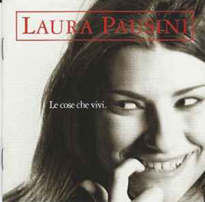 Le Cose Che Vivi. - Laura Pausini