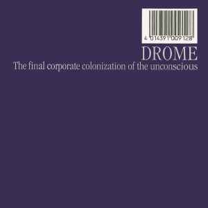 The Final Corporate Colonization Of The Unconscious - Drome