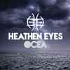 Heathen Eyes - OCEA