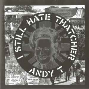 I Still Hate Thatcher - Andy T