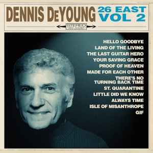 Dennis DeYoung – 26 East, Vol. 2 (2021, CD) - Discogs