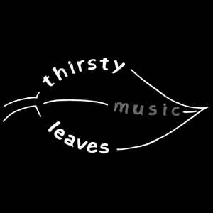 Thirsty_Leaves at Discogs
