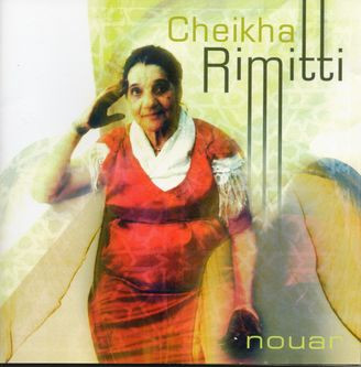 Nouar / Cheikha Rimitti, chant | Cheikha Remitti (1923 - 2006). Interprète
