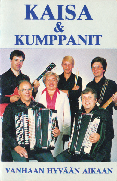 Kaisa & Kumppanit – Vanhaan Hyvään Aikaan (1982, Cassette) - Discogs