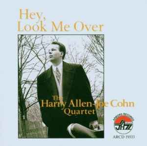 The Harry Allen-Joe Cohn Quartet - Hey, Look Me Over