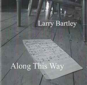 Larry Bartley - Along This Way album cover