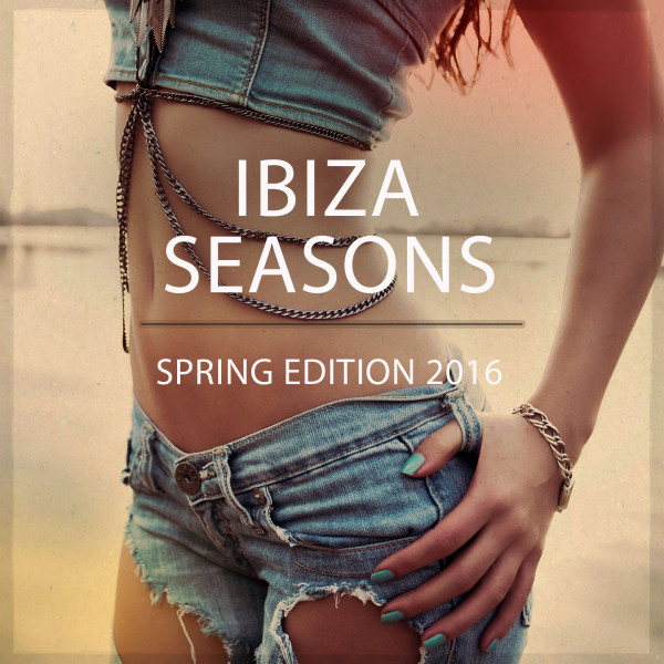 ladda ner album Various - Ibiza Seasons Spring Edition 2016