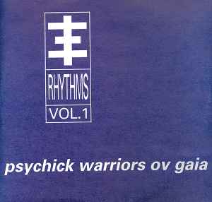 Psychick Rhythms Vol. 1 - Psychick Warriors Ov Gaia