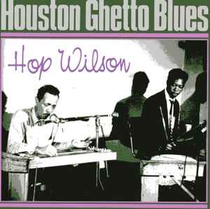 Hop Wilson - Houston Ghetto Blues album cover