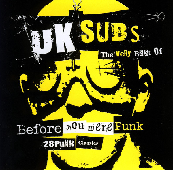 UK Subs – Before You Were Punk: The Very Best Of (2004, CD) - Discogs