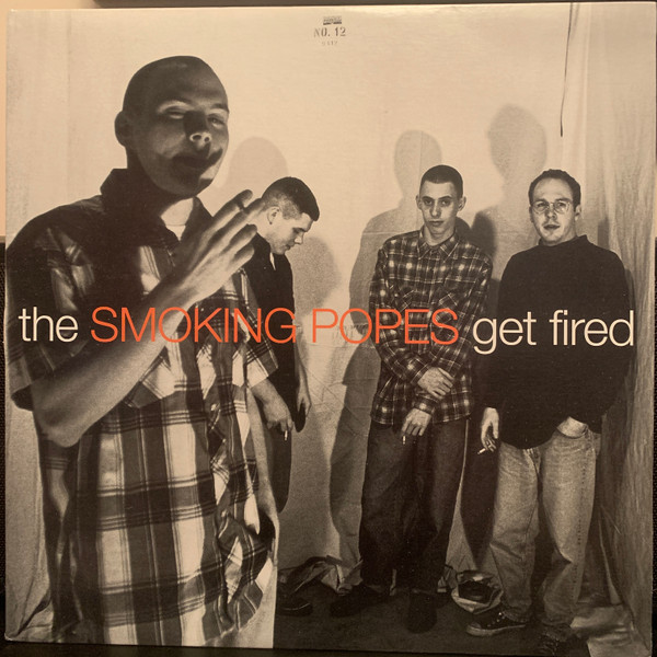 The Smoking Popes – Get Fired (1993, Vinyl) - Discogs