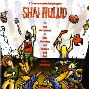 Shai Hulud - A Comprehensive Retrospective Or: How We Learned To Stop Worrying And Release Bad And Useless Recordings