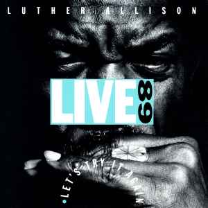 Luther Allison - Let's Try It Again - Live 89