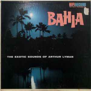 Bahia - Arthur Lyman