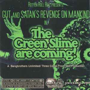 The Green Slime Are Coming! - Gut / Satan's Revenge On Mankind