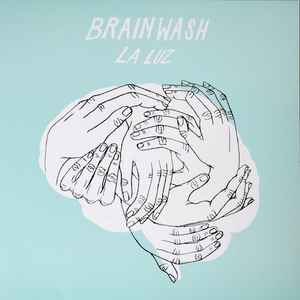 La Luz (2) - Brainwash