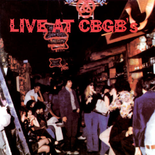 Live At CBGB's - The Home Of Underground Rock (1976