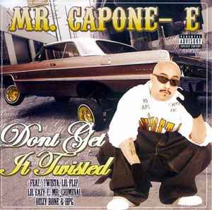 Mr. Capone-E – Don't Get It Twisted (2006