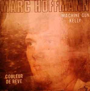 Marc Hoffmann (2) - Machine Gun Kelly / Couleur De Rêve album cover
