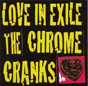 The Chrome Cranks – Love In Exile (1996, CD) - Discogs