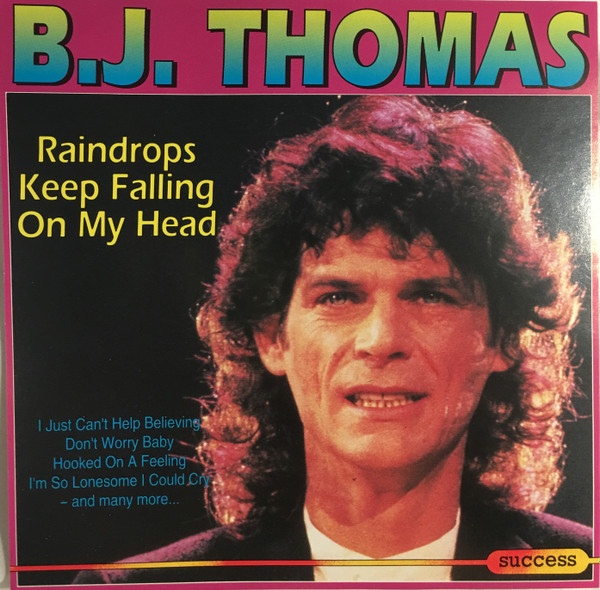 B.J. Thomas – Raindrops Keep Falling On My Head (1992, CD) - Discogs