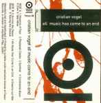 Cover of All Music Has Come To An End, 1997, Cassette