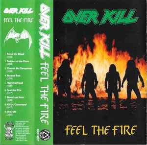 Overkill – Feel The Fire (2018, Cassette) - Discogs