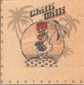 Chilli Willi And The Red Hot Peppers - Kings Of The Robot Rhythm album cover