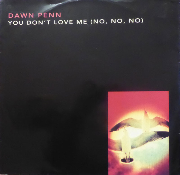 Dawn Penn – You Don't Love Me (No, No, No) (1994, Vinyl) - Discogs