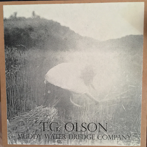 Album herunterladen T G Olson - Muddy Water Dredge Company