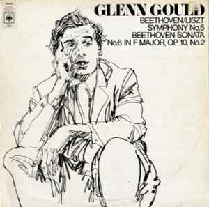 Glenn Gould - Beethoven/Liszt: Symphony No.5, Beethoven: Sonata No.6 In F Major, Op.10, No.2 album cover