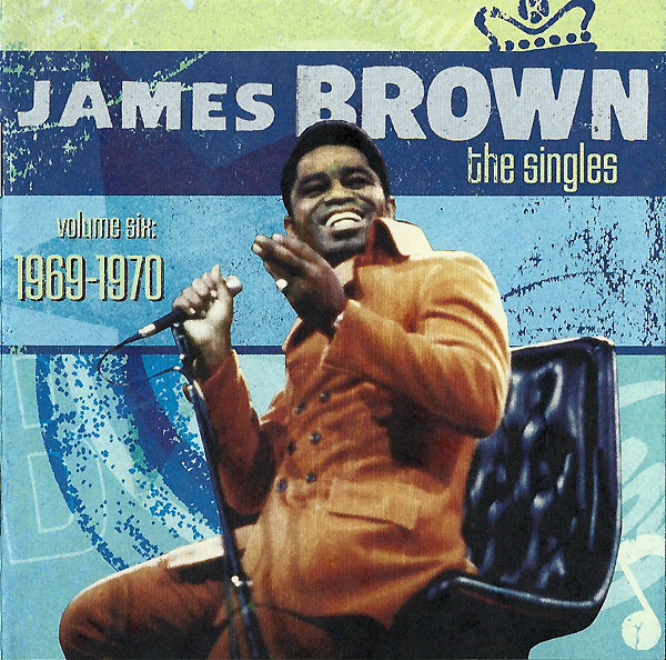 James Brown – The Singles, Volume 6: 1969-1970 (2008, CD) - Discogs