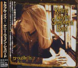 Kenny Wayne Shepherd Band – Trouble Is (1997, CD) - Discogs
