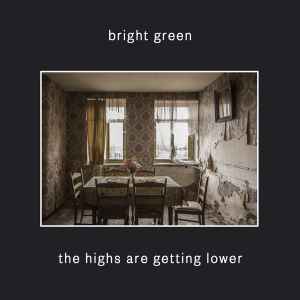 Bright Green - The Highs Are Getting Lower album cover