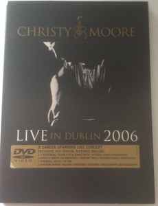 Christy Moore – Live In Dublin 2006 (2006, Digipak, DVD) - Discogs