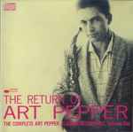 Art Pepper – The Return Of Art Pepper (1988, CD) - Discogs