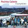 Pinchitos Caliente - Crossing Borders