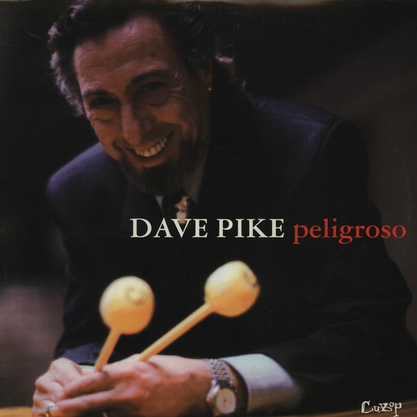 Dave Pike – Peligroso (2000, Vinyl) - Discogs