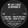 MC Jay J (SL2) DJ Devious D* - Time Of Our Lives / Drive Ya' Crazy