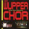 Der Wupper-Chor* Leitung: Marcus Matuszewski - Highlight's
