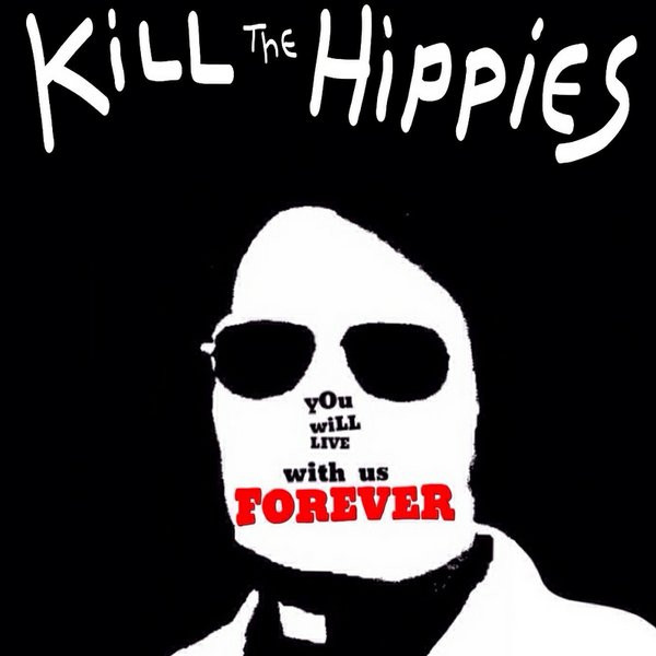 Album herunterladen Kill The Hippies - You Will Live With Us Forever