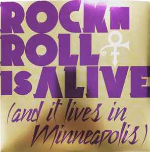 Rock N Roll Is Alive (And It Lives In Minneapolis) - The Artist (Formerly Known As Prince)