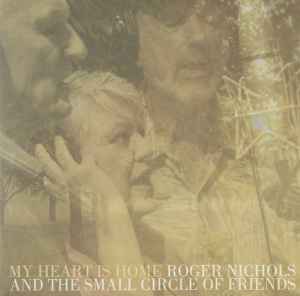 Roger Nichols & The Small Circle Of Friends - My Heart Is Home