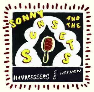 Sonny And The Sunsets - Hairdressers From Heaven album cover