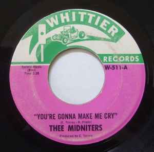 Thee Midniters - You're Gonna Make Me Cry / Making Ends Meet album cover