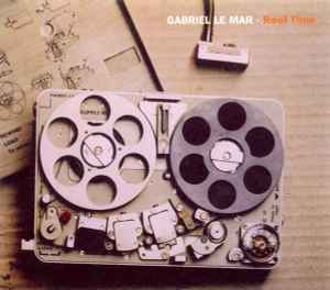 Reel Time - Gabriel Le Mar