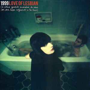 1999 - Love Of Lesbian